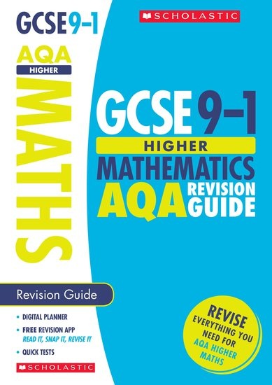 GCSE Grades 9 1 Higher Maths AQA Revision Guide Scholastic Shop